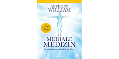 Empfehlungen Mediale Medizin, Anthony William 